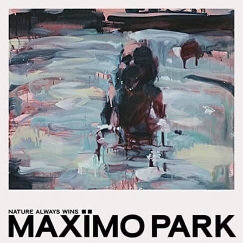 Album cover for MAXIMO PARK - NATURE ALWAYS WINS (TURQUOISE VINYL LP) featuring an abstract painting with swirling blue and red tones. The band's name is displayed at the bottom.