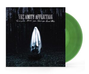 AMITY AFFLICTION - EVERYONE LOVES YOU...ONCE YOU LEAVE THEM